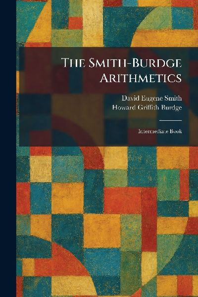 The Smith-Burdge Arithmetics: Intermediate Book