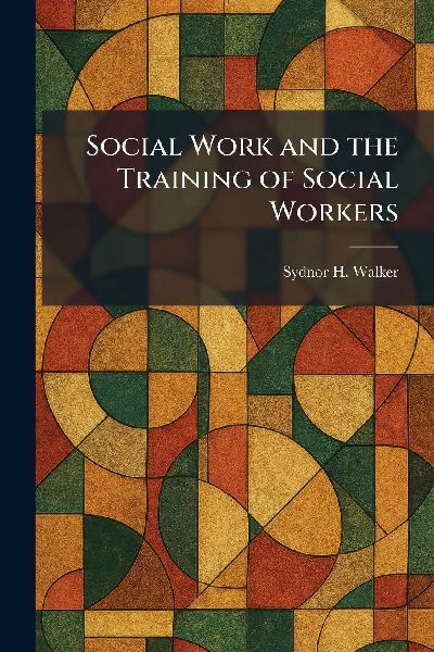 Social Work and the Training of Social Workers