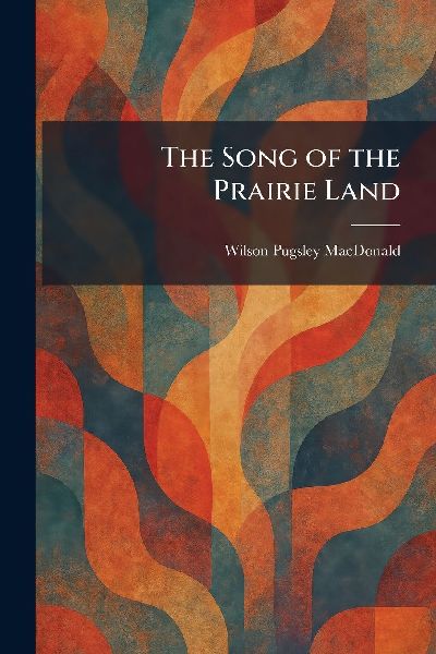 The Song of the Prairie Land