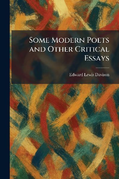 Some Modern Poets and Other Critical Essays