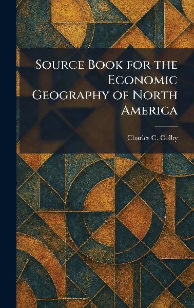 Source Book for the Economic Geography of North America