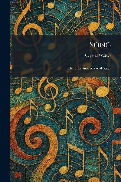 Song: The Substance of Vocal Study