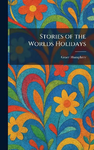 Stories of the Worlds Holidays