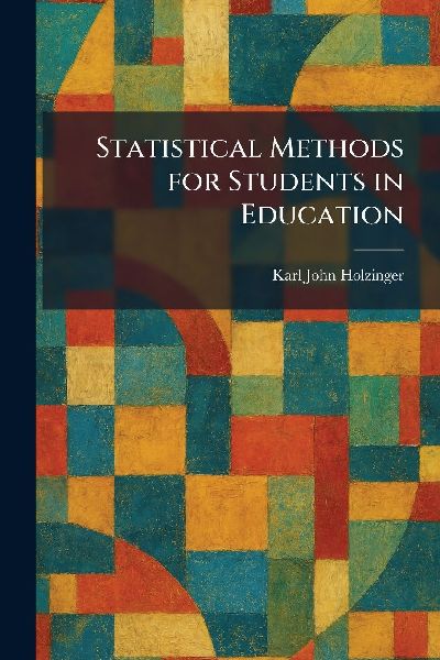 Statistical Methods for Students in Education