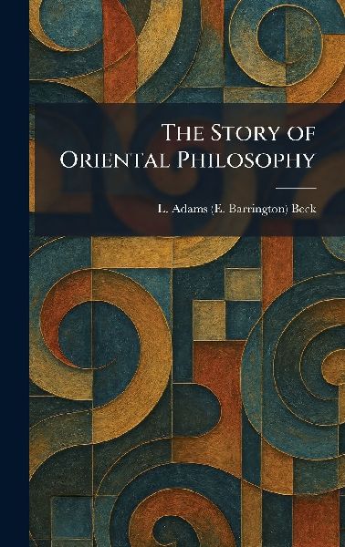 The Story of Oriental Philosophy