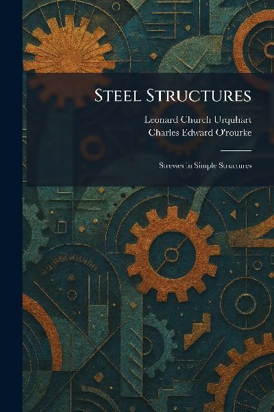 Steel Structures: Stresses in Simple Structures