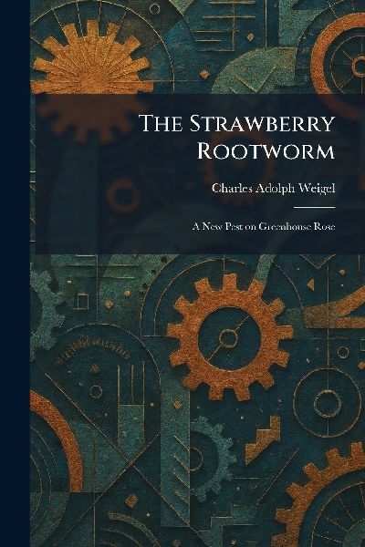 The Strawberry Rootworm: A New Pest on Greenhouse Rose