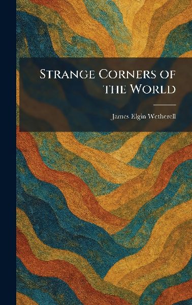 Strange Corners of the World