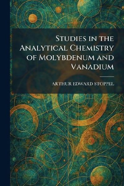 Studies in the Analytical Chemistry of Molybdenum and Vanadium