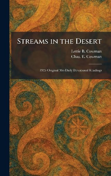 Streams in the Desert: 1925 Original 366 Daily Devotional Readings