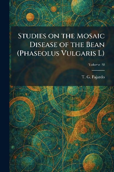 Studies on the Mosaic Disease of the Bean (Phaseolus Vulgaris L)