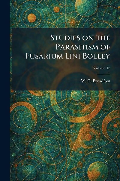 Studies on the Parasitism of Fusarium Lini Bolley