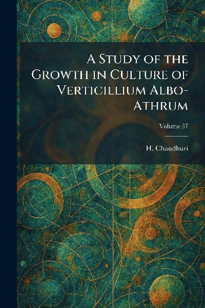 A Study of the Growth in Culture of Verticillium Albo-Athrum