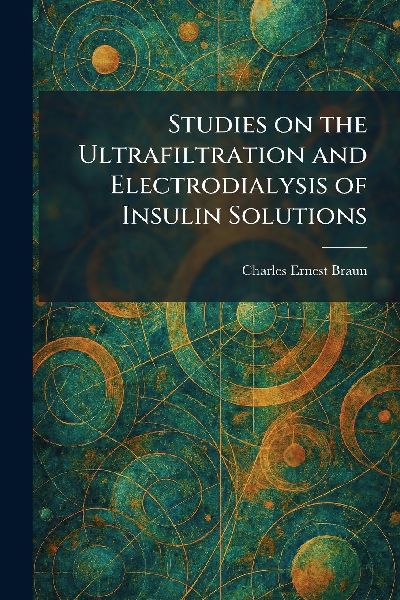 Studies on the Ultrafiltration and Electrodialysis of Insulin Solutions