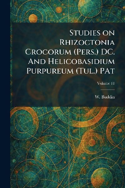 Studies on Rhizoctonia Crocorum (Pers.) DC. And Helicobasidium Purpureum (Tul.) PAt