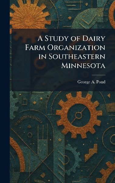 A Study of Dairy Farm Organization in Southeastern Minnesota