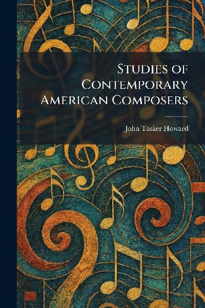 Studies of Contemporary American Composers