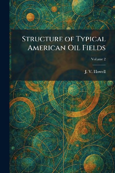 Structure of Typical American Oil Fields