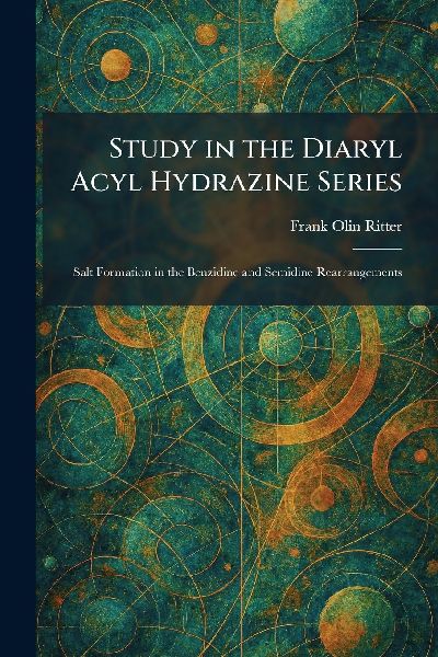 Study in the Diaryl Acyl Hydrazine Series: Salt Formation in the Benzidine and Semidine Rearrangements