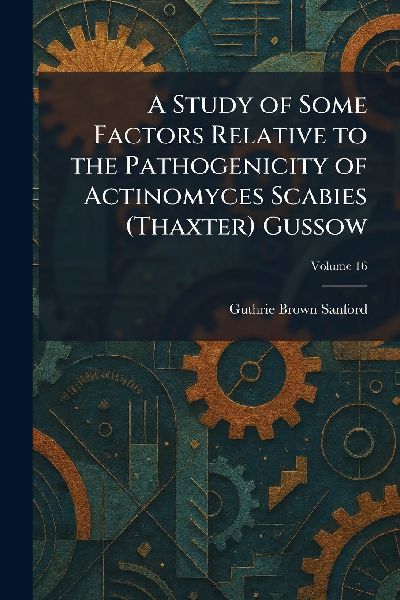A Study of Some Factors Relative to the Pathogenicity of Actinomyces Scabies (Thaxter) Gussow