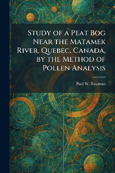 Study of a Peat Bog Near the Matamek River, Quebec, Canada, by the Method of Pollen Analysis