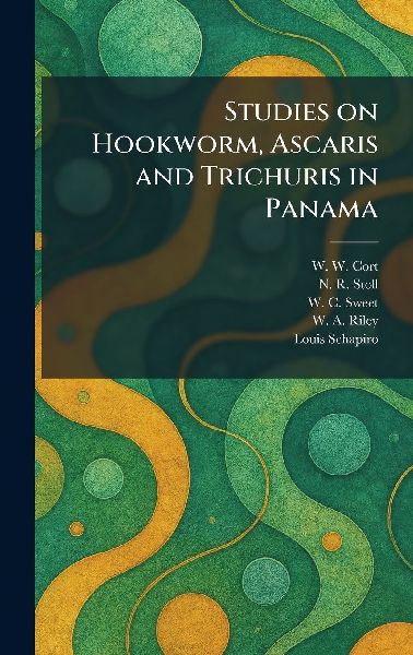 Studies on Hookworm, Ascaris and Trichuris in Panama