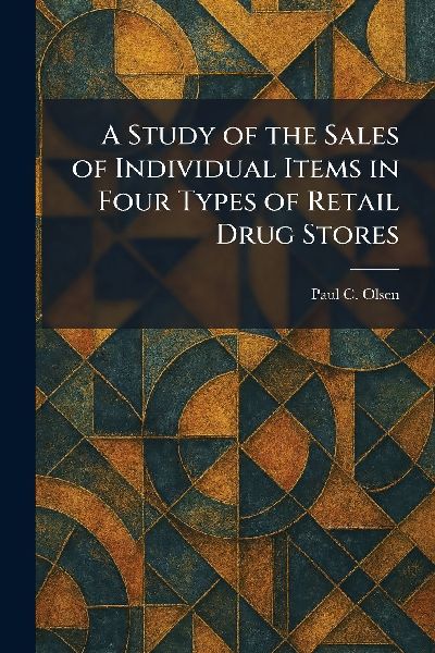 A Study of the Sales of Individual Items in Four Types of Retail Drug Stores