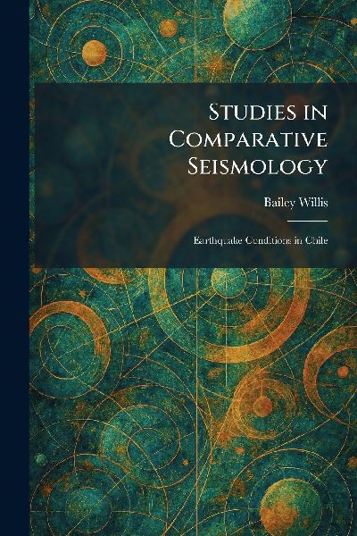 Studies in Comparative Seismology: Earthquake Conditions in Chile