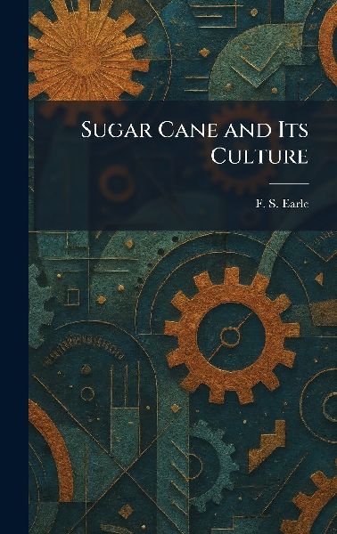 Sugar Cane and Its Culture