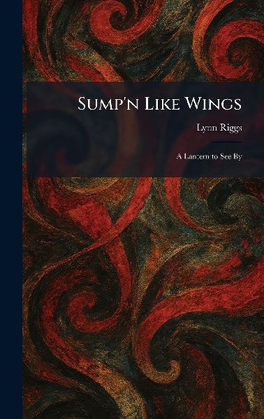Sump'n Like Wings: A Lantern to See By
