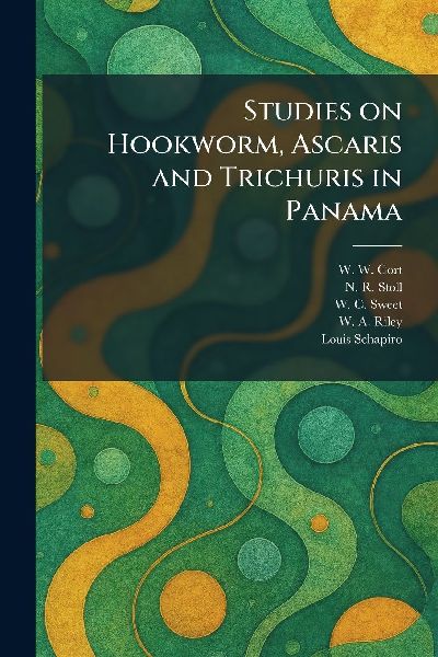 Studies on Hookworm, Ascaris and Trichuris in Panama