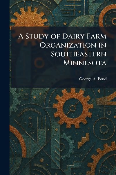 A Study of Dairy Farm Organization in Southeastern Minnesota