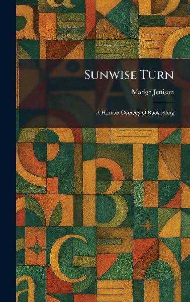 Sunwise Turn: A Human Comedy of Bookselling