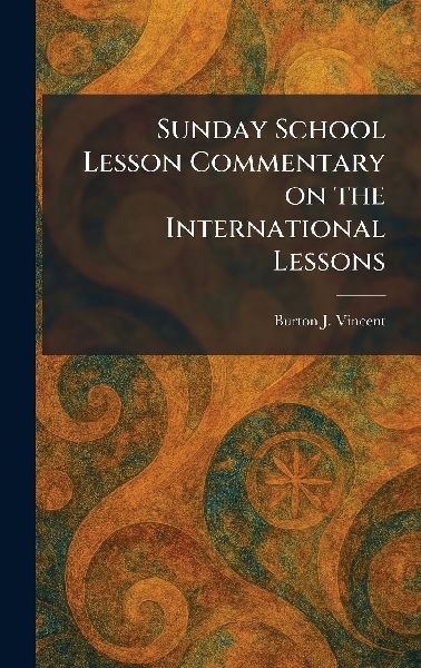 Sunday School Lesson Commentary on the International Lessons