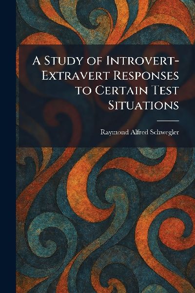 A Study of Introvert-Extravert Responses to Certain Test Situations