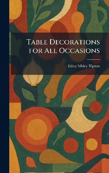 Table Decorations for All Occasions