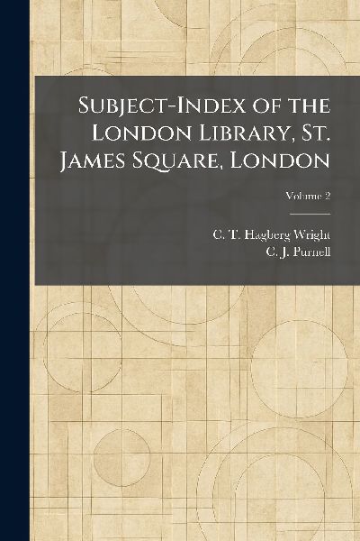 Subject-Index of the London Library, St. James Square, London