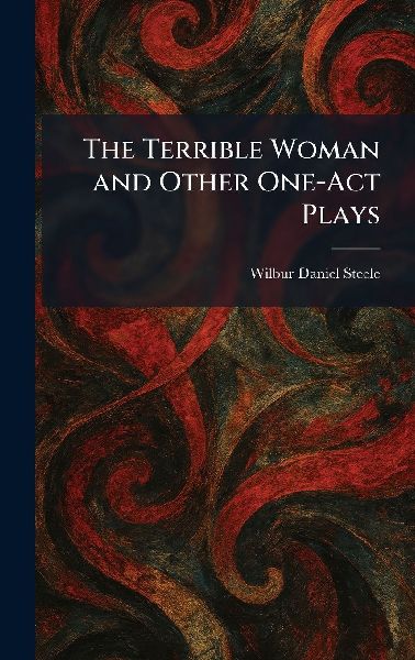 The Terrible Woman and Other One-Act Plays
