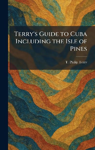 Terrys Guide to Cuba Including the Isle of Pines
