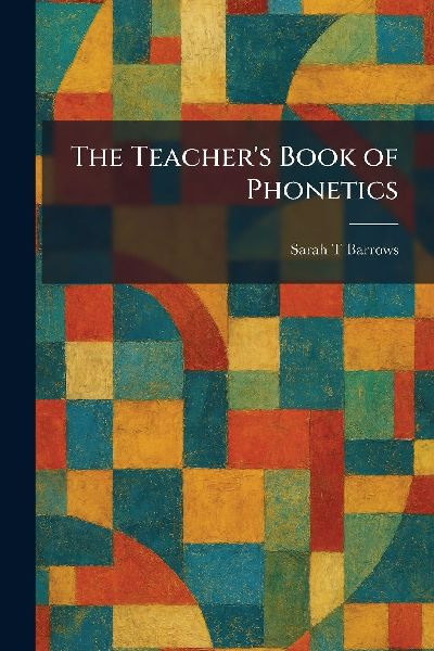 The Teachers Book of Phonetics