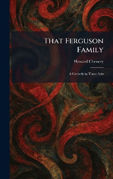 That Ferguson Family: A Comedy in Three Acts