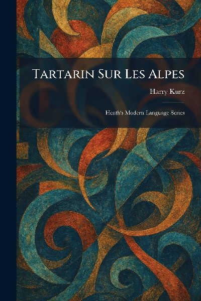 Tartarin Sur Les Alpes: Heaths Modern Language Series