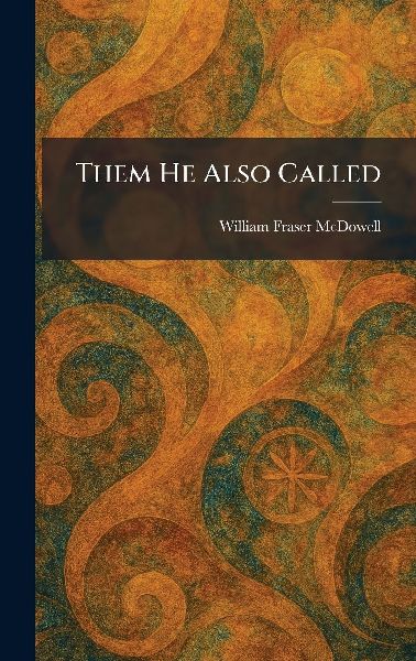 Them He Also Called