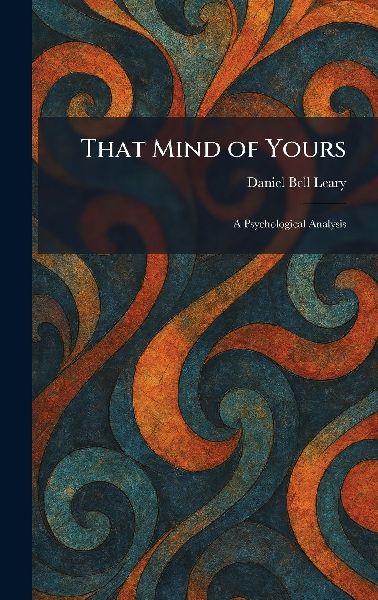 That Mind of Yours: A Psychological Analysis
