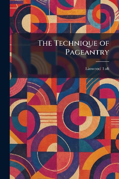 The Technique of Pageantry
