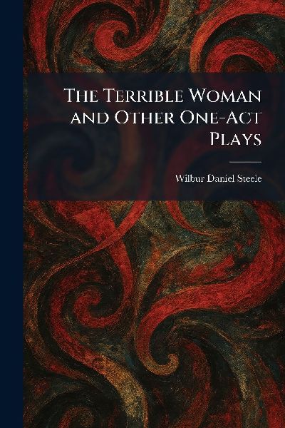 The Terrible Woman and Other One-Act Plays