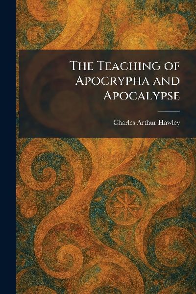The Teaching of Apocrypha and Apocalypse