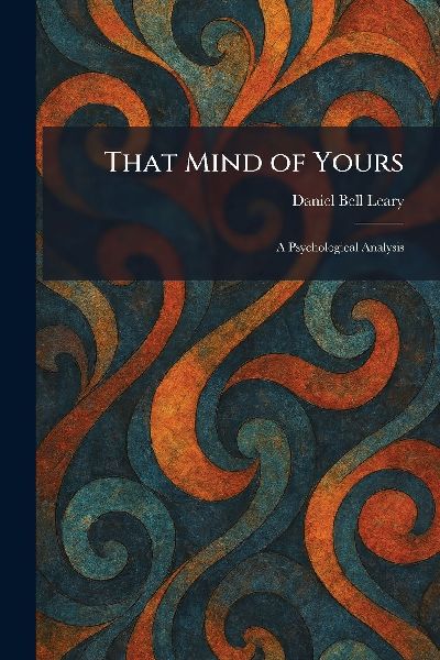 That Mind of Yours: A Psychological Analysis