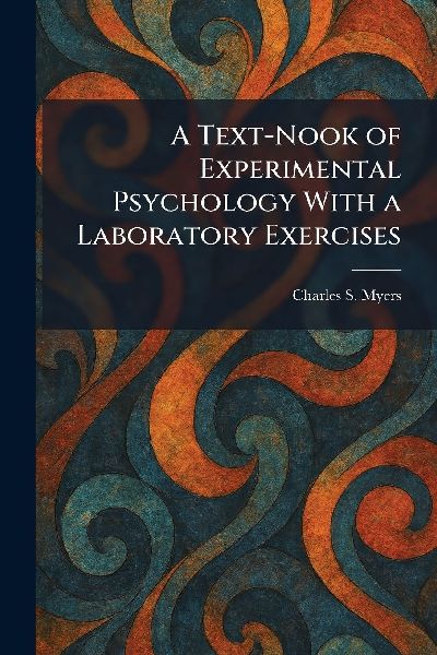 A Text-Nook of Experimental Psychology With a Laboratory Exercises