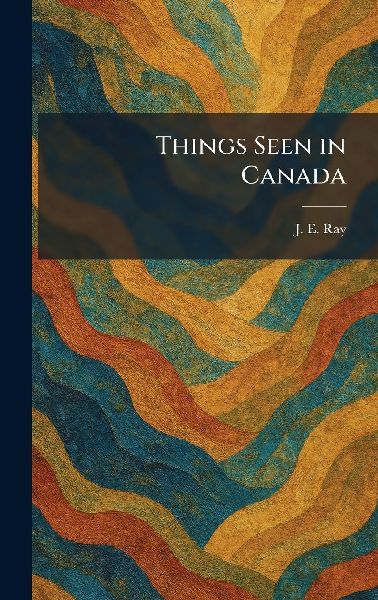 Things Seen in Canada